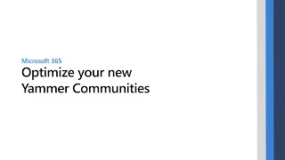 Optimize your new Yammer Communities [upl. by Elvira]