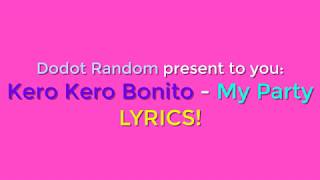 Kero Kero Bonito  My Party LYRICS [upl. by Adniroc588]