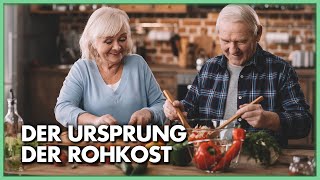 Der Ursprung der Rohkost – die alternative Ernährungsform [upl. by Hanan641]