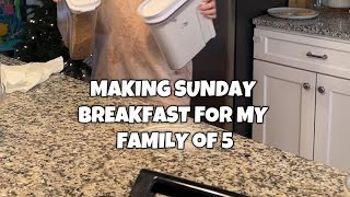 MAKING SUNDAY BREAKFAST FOR MY FAMILY OF 5 [upl. by Katonah]