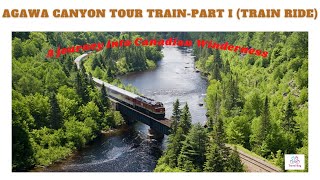 Agawa Canyon Tour TrainPart I Train Ride  Travel Bug Info [upl. by Peter806]