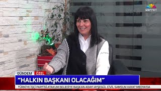 TİP Atakum Belediye Başkan Adayı Civil Halkın Başkanı Olmaya geliyoruz [upl. by Macmillan]