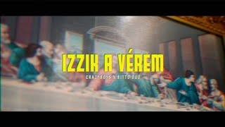 CrazyBoys x Bittó Duó  Izzik a vérem Official Music Video [upl. by Menendez]