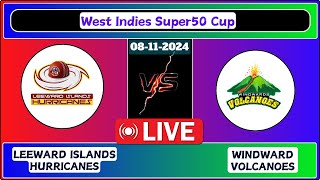 Leeward Islands Hurricanes vs Windward Volcanoes Match 16 West Indies Super50 Cup Live Score [upl. by Lim325]