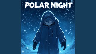 Polar Night [upl. by Arni519]