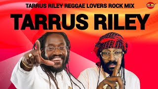 Tarrus Riley MixTape Reggae Mix Reggae Lovers Rock Retro Reggae Mix 2023 Romie Fame Dj Jason [upl. by Assil]