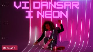 Vi dansar i neon [upl. by Alliuqahs679]