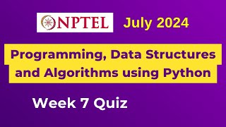 NPTEL Programming Data Structures and Algorithms using Python Assignment 7 Answers Week 7 July 2024 [upl. by Aremmat]