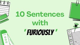 10 Sentences with FURIOUSLY [upl. by Wyndham308]