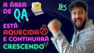 A Área de QA está aquecida e continuará crescendo 😱🔥 [upl. by Vivyan839]