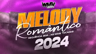 MELODY ROMÂNTICO 2024 SEQUÊNCIA BOA AS MAIS TOCADAS DO MOMENTO WMV  wmvmusic [upl. by Tennaj693]