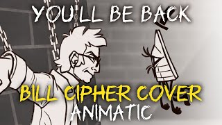 Youll Be Back but BILL CIPHER COVER animatic [upl. by Mikkel]