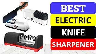 Top 10 Best Electric Knife Sharpener in 2024 [upl. by Wunder]