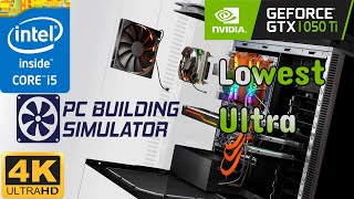 GTX 1050 Ti  i5 4590  PC Building Simulator  Lowest vs Ultra Tested [upl. by Nidnerb71]