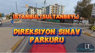 Sultanbeyli Direksiyon Sınav Parkuru direksiyonsınavı Direksiyon Sınavında Ne Soruluyor [upl. by Alicea373]