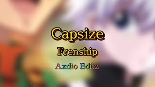 Capsize Frenship  Edit Audio [upl. by Eilerua]