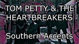 TOM PETTY amp THE HEARTBREAKERS  Southern Accents Lyric Video [upl. by Turpin]