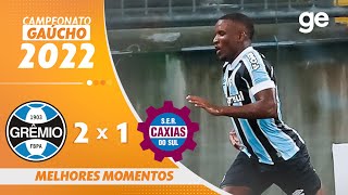 GRÊMIO 2 X 1 CAXIAS  MELHORES MOMENTOS  1ª RODADA GAÚCHO 2022  geglobo [upl. by Larcher]