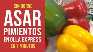 Cómo ASAR 🌶 PIMIENTOS en 7 minutos en OLLA EXPRESS y SIN HORNO para hacer Ensalada de PIMIENTOS [upl. by Weingarten689]