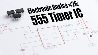 Electronic Basics 26 555 Timer IC [upl. by Nnaer]