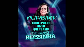 PLAYBACK LIGUEI PRA DIZER QUE TE AMO GRÁTIS  KLESSINHA  KARAOKE  KARAOKE KLESSINHA [upl. by Yanahs]