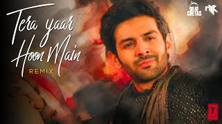 Tera Yaar Hoon Main Remix  DJ NYK x DJ Chetas  Sonu Ke Titu Ki Sweety  Arijit Singh [upl. by Schwartz]