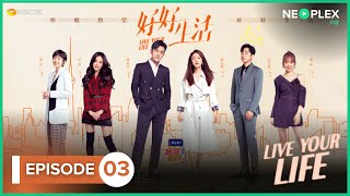 Hindi Dubbed Chinese Drama  Live Your Life  Episode 03  With Hindi Subtitles [upl. by Sieracki15]