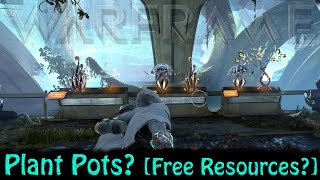 Warframe  Plant Pots Free Resources [upl. by Fitts]