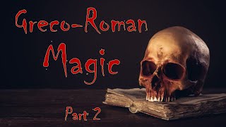 World Religions 08b  GrecoRoman Magic part 2 [upl. by Rehpotsirk]