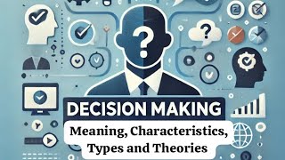 Decision making  Meaning Characteristics Types and Theories  School Management  BEd  Easy 💯🥵🔂 [upl. by Torray447]