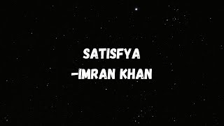 Satisfya Imran Khan Lyrics [upl. by Zarah]