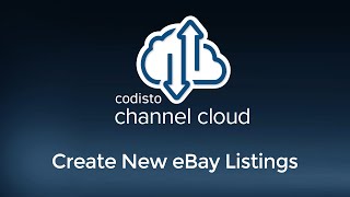 Codisto Channel Cloud Tutorial Series 52 Channel Cloud for eBay Create New eBay Listings [upl. by Oremor]