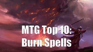 MTG Top 10 Burn Spells  Magic the Gathering  Episode 112 [upl. by Tutt390]