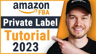 Amazon FBA Private Label Tutorial FULL 2023 BRANDING GUIDE [upl. by Yhtorod]