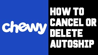 Chewy How To Cancel or Delete Autoship Chewy Mobile App  Chewy How To Change Autoship Order [upl. by Claudelle]