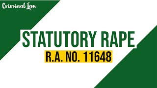 Article 266A Statutory Rape  RA No 11648  Criminal Law Discussion [upl. by Ahsitnauq968]