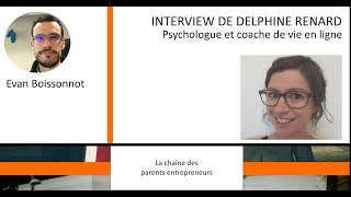 Interview de Delphine Renard  Psychologue et coach de vie en ligne [upl. by Sunev]