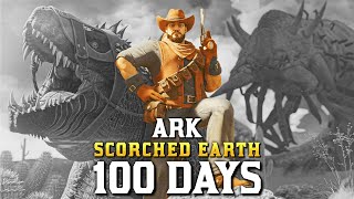 I Spent 100 Days in a Prehistoric Desert ARK Ascended Scorched Earth [upl. by Eiramrefinnej220]