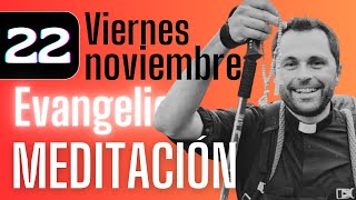 URGENCIAS O PRIORIDADES meditación al Evangelio de hoy Viernes 22 novembre 2024 [upl. by Enairb]