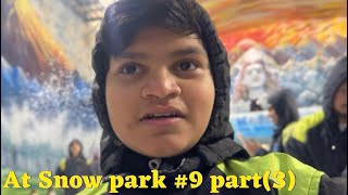 At Snow Park 9  Part 3 [upl. by Ainekahs227]