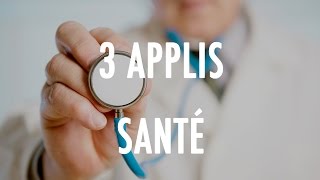 Le TOP 3  Les applications pour la santé [upl. by Quin968]