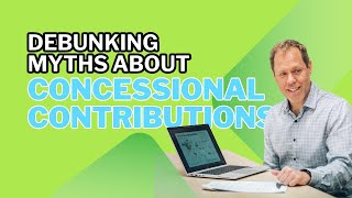 Debunking myths about Concessional Contributionsquot for your Superannuation 🔮 [upl. by Tsiuqram]