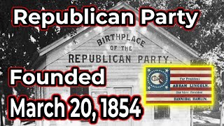 Republican Party Founded Today March 20 1854 [upl. by Yemerej730]