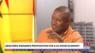 UpFront Analysing Mahamas Proposition for 24hour economy [upl. by Kcirddahc]