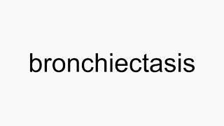 How to pronounce bronchiectasis [upl. by Aletta]