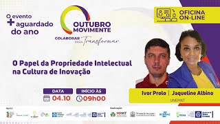 OUTUBRO MOVIMENTE 2024  OFICINA O papel da Propriedade Intelectual na Cultura de Inovação [upl. by Laval]