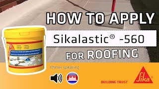 HOW TO APPLY  Sikalastic® 560 FOR ROOFING  ខ្មែរ [upl. by Norel]