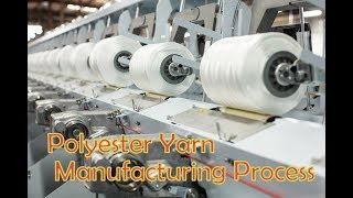 Polyester Yarn Manufacturing Process [upl. by Sprage193]