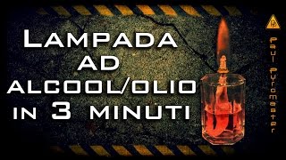 COME COSTRUIRE UNA LAMPADA AD ALCOOL  OLIO IN 3 MINUTI [upl. by Uon652]