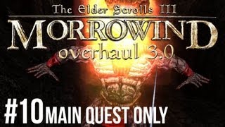 Morrowind  Lets Play ► 10 Overhaul 30 Main Quest Only 1080p HD [upl. by Cioban]